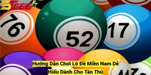 Hướng dẫn chơi lô đề miền Nam dành cho tân thủ