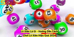 Lo Xien La Gi Huong Dan Cach Choi Lo Xien Hieu Qua 2024 fotor 20241209181458