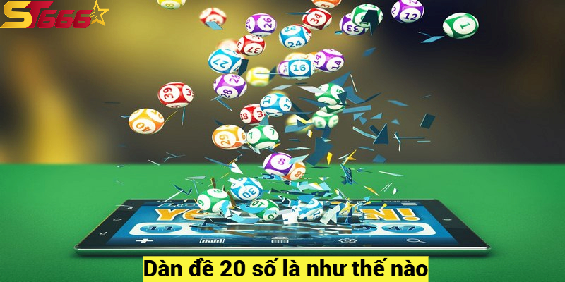 Dàn đề 20 số là như thế nào?