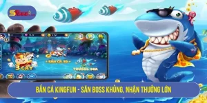 Bắn cá Kingfun - Săn Boss khủng, nhận thưởng lớn