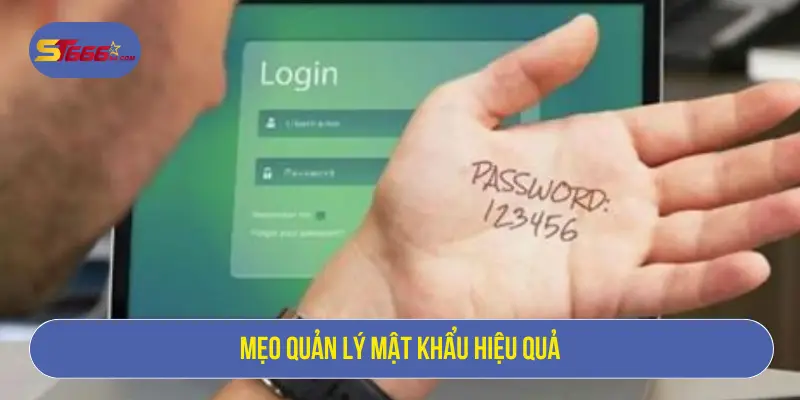 Mẹo quản lý mật khẩu hiệu quả 