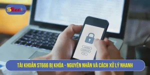Tài khoản ST666 bị khóa - Nguyễn nhân và cách xử lý nhanh